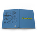 Teacher Appreciation Hardcover Journal